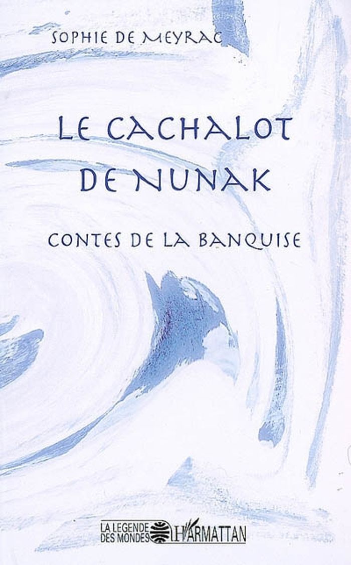 Couverture du livre « LE CACHALOT DE NUNAK » de Meyrac De- Sophie, librairie Les Contes Infusés à Corte