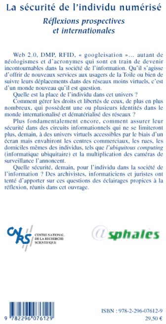 Quatrième de couverture de « LA SECURITE DE L'INDIVIDU NUMERISE - REFLEXIONS PROSPECTIVES ET INTERNATIONALES »