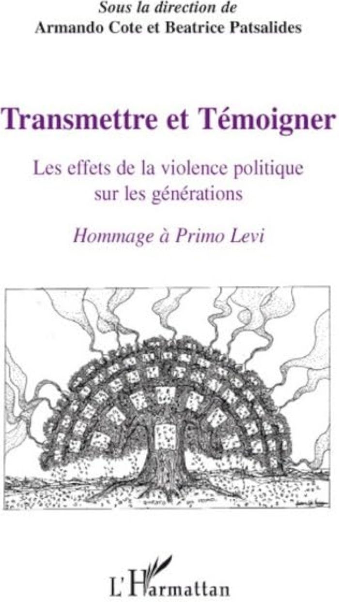 Couverture du livre « TRANSMETTRE ET TEMOIGNER - LES EFFETS DE LA VIOLENCE POLITIQUE SUR LES GENERATIONS - HOMMAGE A PRIMO » de Xxx, librairie Les Contes Infusés à Corte