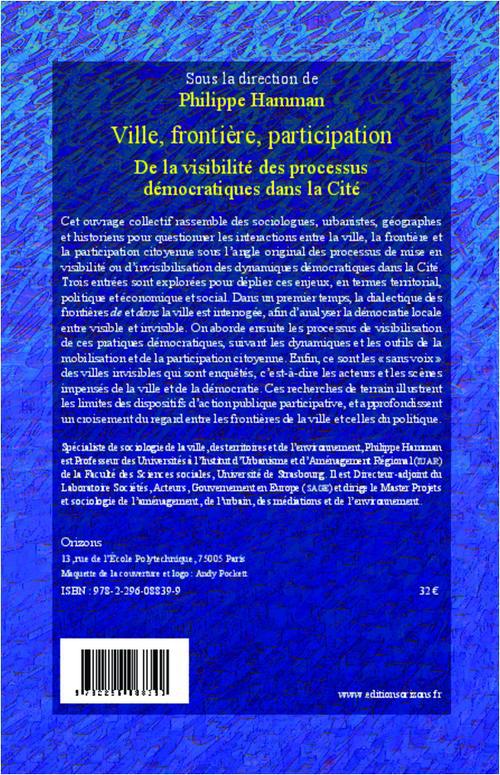 Quatrième de couverture de « VILLE, FRONTIERE, PARTICIPATION - DE LA VISIBILITE DES PROCESSUS DEMOCRATIQUES DANS LA CITE »