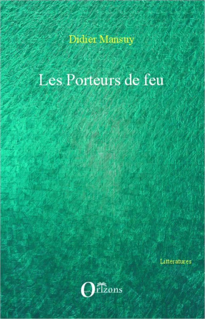 Couverture du livre « LES PORTEURS DE FEU » de Didier Mansuy, librairie Les Contes Infusés à Corte