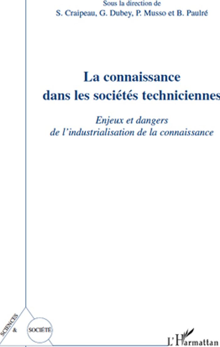 Couverture du livre « LA CONNAISSANCE DANS LES SOCIETES TECHNICIENNES - ENJEUX ET DANGERS DE L'INDUSTRIALISATION DE LA CON » de Musso/paulre/dubey, librairie Les Contes Infusés à Corte