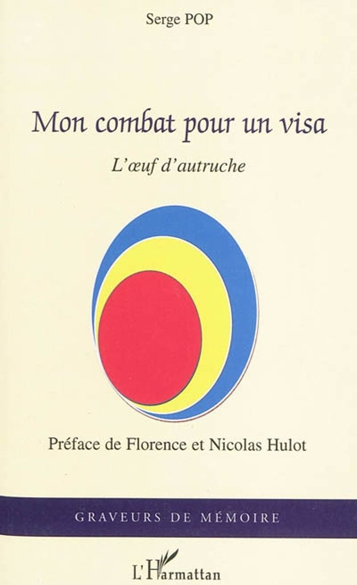 Couverture du livre « MON COMBAT POUR UN VISA - L'OEUF D'AUTRUCHE » de Serge Pop, librairie Les Contes Infusés à Corte
