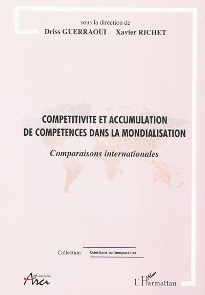Couverture du livre « COMPETITIVITE ET ACCUMULATION DE COMPETENCES DANS LA MONDIALISATION - COMPARAISONS INTERNATIONALES » de Richet/guerraoui, librairie Les Contes Infusés à Corte