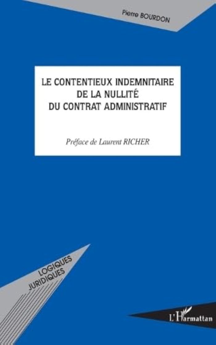 Couverture du livre « LE CONTENTIEUX INDEMNITAIRE DE LA NULLITE DU CONTRAT ADMINIS » de Pierre Bourdon, librairie Les Contes Infusés à Corte