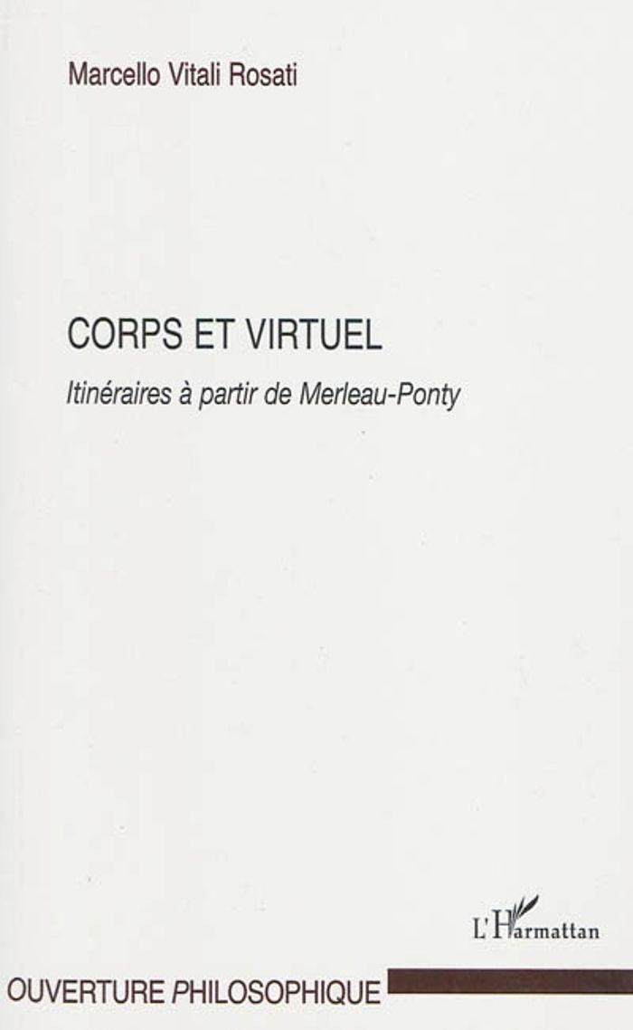 Couverture du livre « CORPS ET VIRTUEL - ITINERAIRES A PARTIR DE MERLEAU-PONTY » de Vitali Rosati M., librairie Les Contes Infusés à Corte