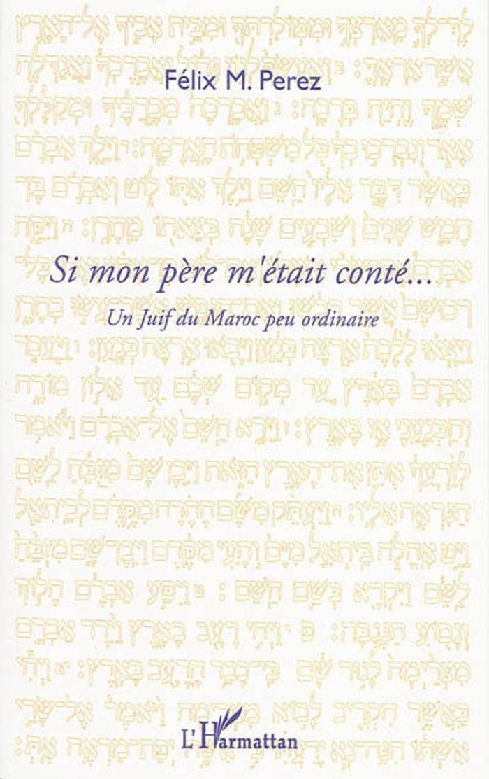 Couverture du livre « SI MON PERE M'ETAIT CONTE ... - UN JUIF DU MAROC PEU ORDINAIRE », librairie Les Contes Infusés à Corte