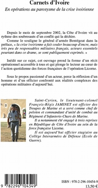 Quatrième de couverture de « CARNETS D'IVOIRE - EN OPERATIONS AU PAROXYSME DE LA CRISE IVOIRIENNE »