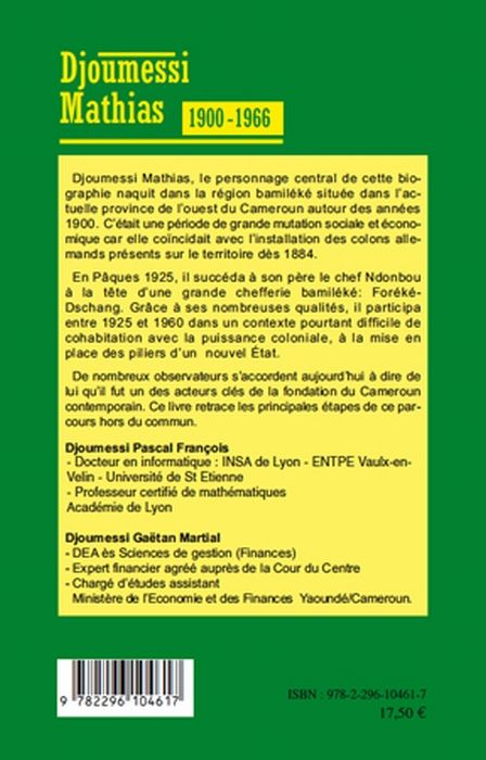 Quatrième de couverture de « DJOUMESSI MATHIAS - 1900-1966 - UN CHEF TRADITIONNEL NATIONALISTE, ACTEUR DE LA DECOLONISATION ET DE »