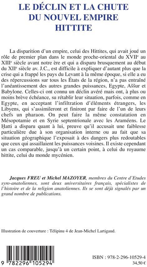 Quatrième de couverture de « LE DECLIN ET LA CHUTE DU NOUVEL EMPIRE HITTITE - LES HITTITES ET LEUR HISTOIRE »
