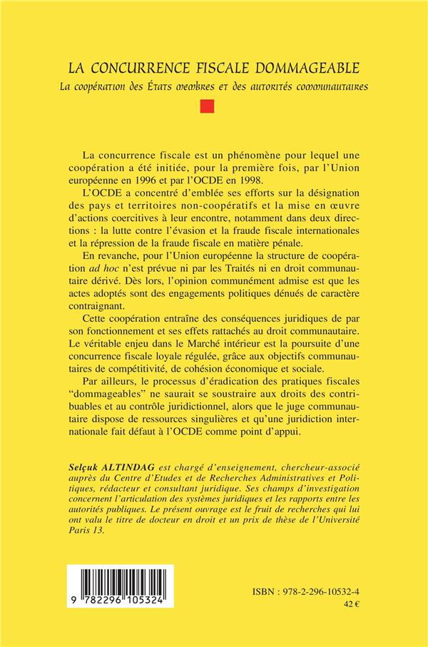 Quatrième de couverture de « LA CONCURRENCE FISCALE DOMMAGEABLE - LA COOPERATION DES ETATS MEMBRES ET DES AUTORITES COMMUNAUTAIRE »
