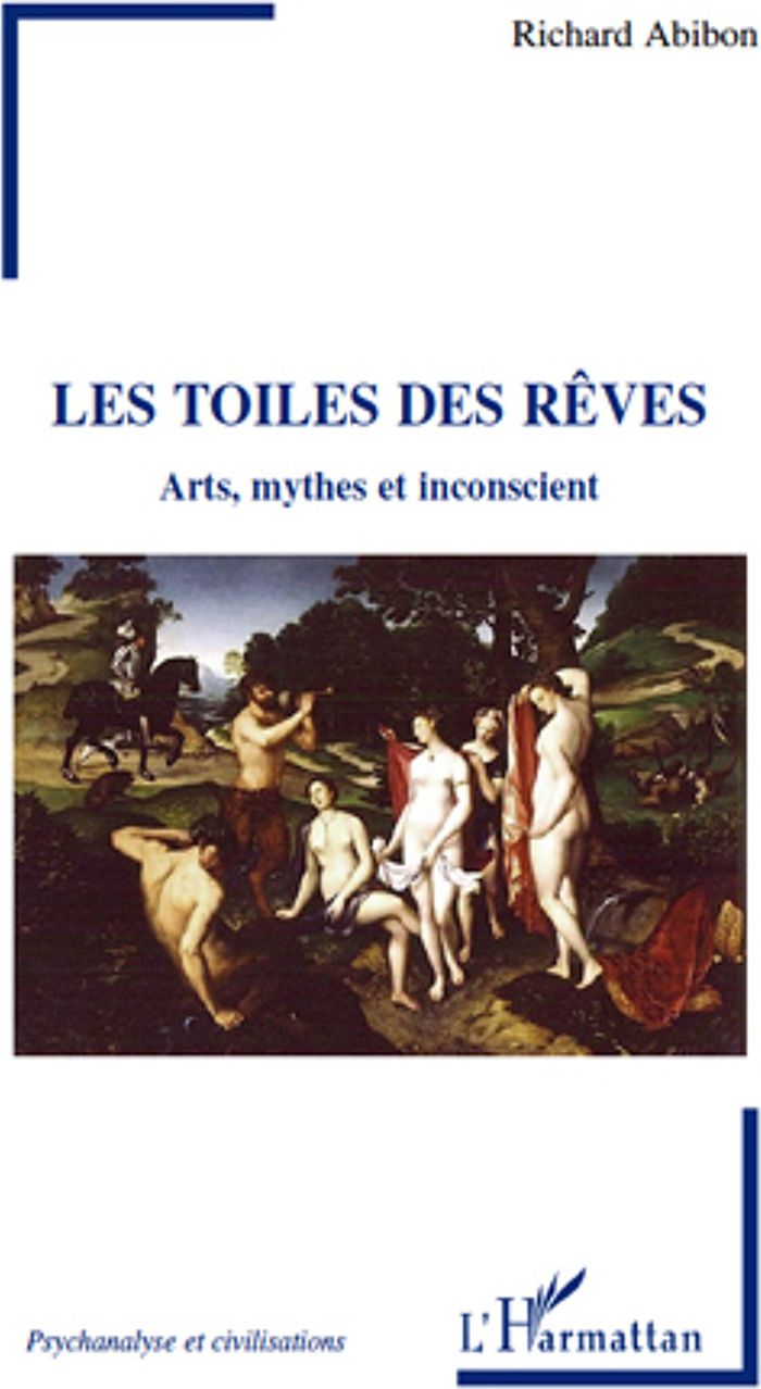 Couverture du livre « LES TOILES DES REVES - ART, MYTHES ET INCONSCIENT » de Richard Abibon, librairie Les Contes Infusés à Corte