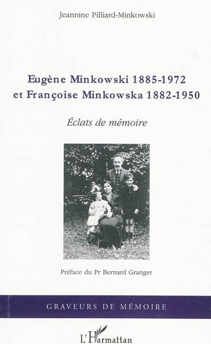 Couverture du livre « EUGENE MINKOWSKI (1885-1972) ET FRANCOISE MINKOWSKA (1882-1950) - ECLATS DE MEMOIRE » de J Pilliard-Minkowski, librairie Les Contes Infusés à Corte
