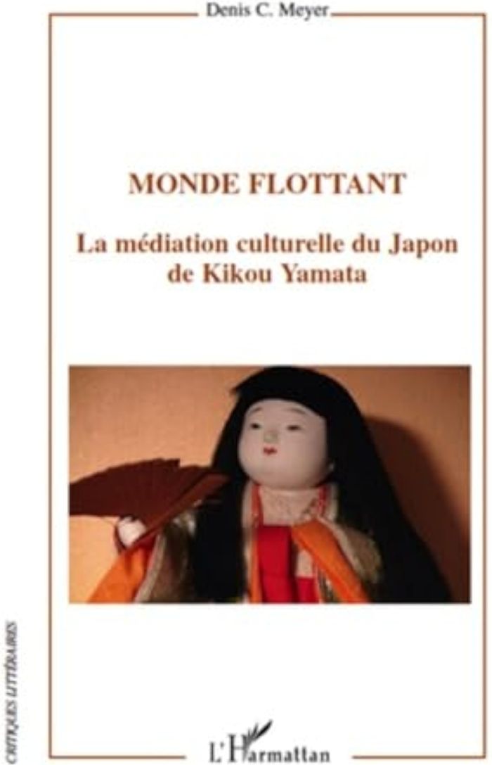 Couverture du livre « MONDE FLOTTANT - LA MEDIATION CULTURELLE DU JAPON DE KIKOU YAMATA » de Meyer Denis C., librairie Les Contes Infusés à Corte