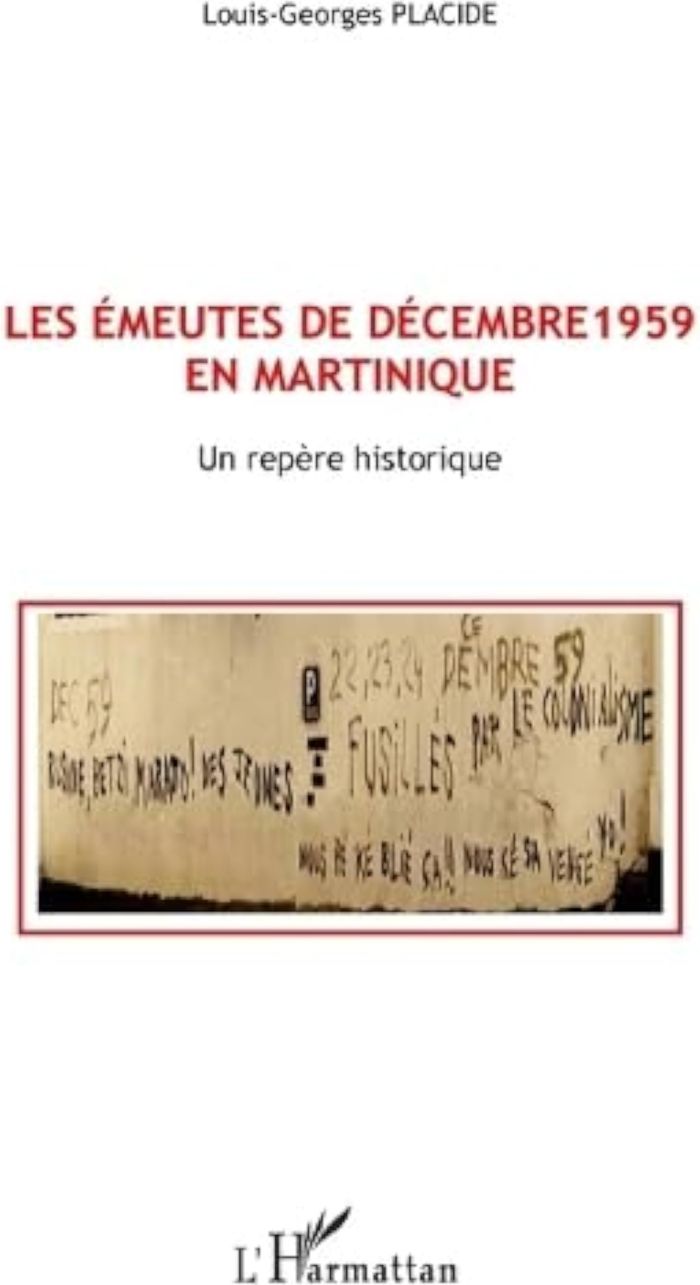 Couverture du livre « LES EMEUTES DE DECEMBRE 1959 EN MARTINIQUE - UN REPERE HISTORIQUE » de L-G. Placide, librairie Les Contes Infusés à Corte