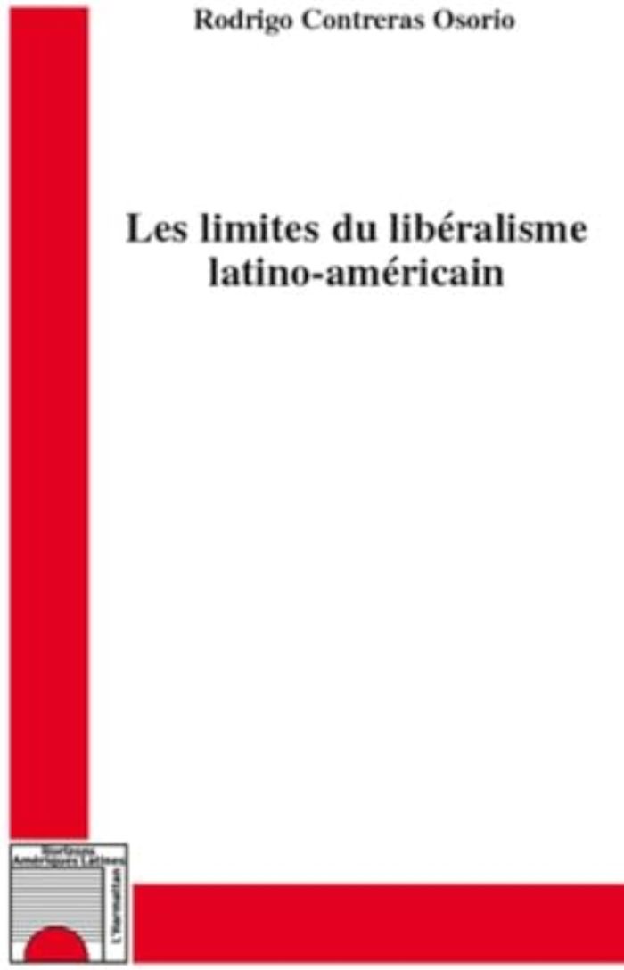 Couverture du livre « LES LIMITES DU LIBERALISME LATINO-AMERICAIN » de Contreras Osorio R., librairie Les Contes Infusés à Corte