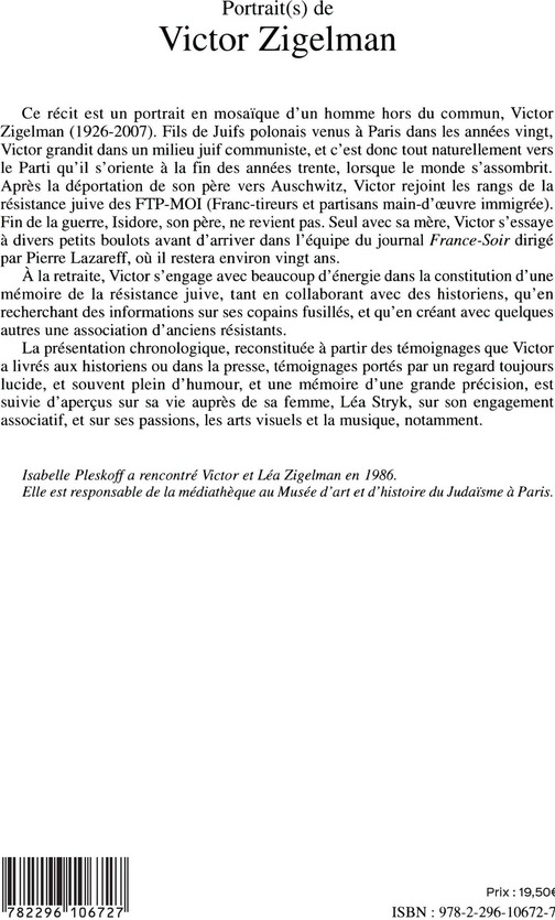 Quatrième de couverture de « PORTRAIT(S) DE VICTOR ZIGELMAN - BELLEVILLE - YIDDISH - ENGAGEMENT POLITIQUE - LE PARTI - FTP-MOI - »