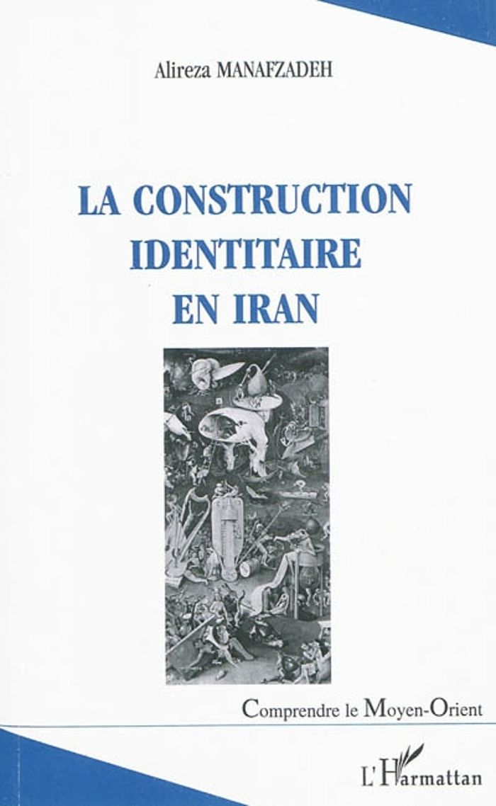 Couverture du livre « LA CONSTRUCTION IDENTITAIRE EN IRAN » de Alireza Manafzadeh, librairie Les Contes Infusés à Corte