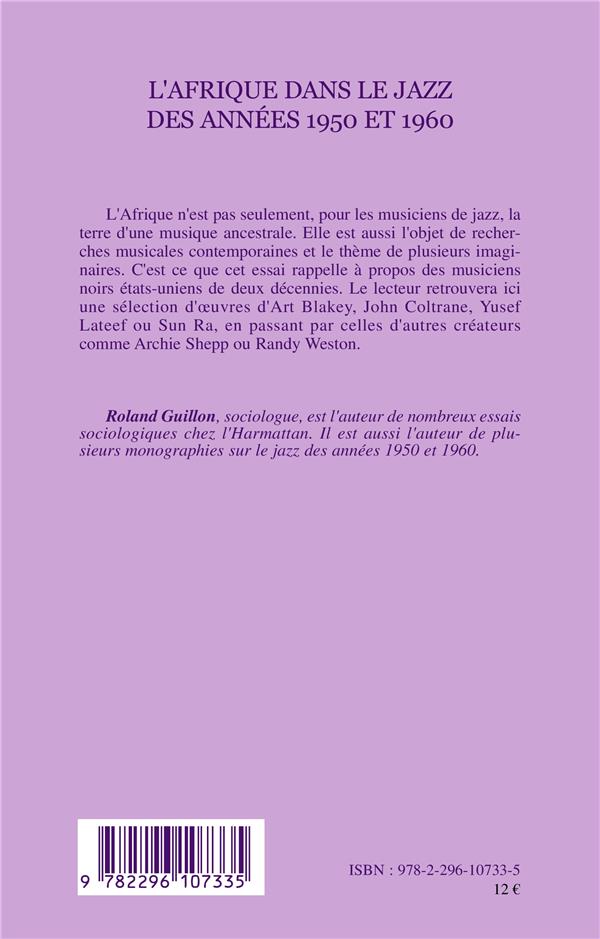 Quatrième de couverture de « L'AFRIQUE DANS LE JAZZ DES ANNEES 1950 ET 1960 »