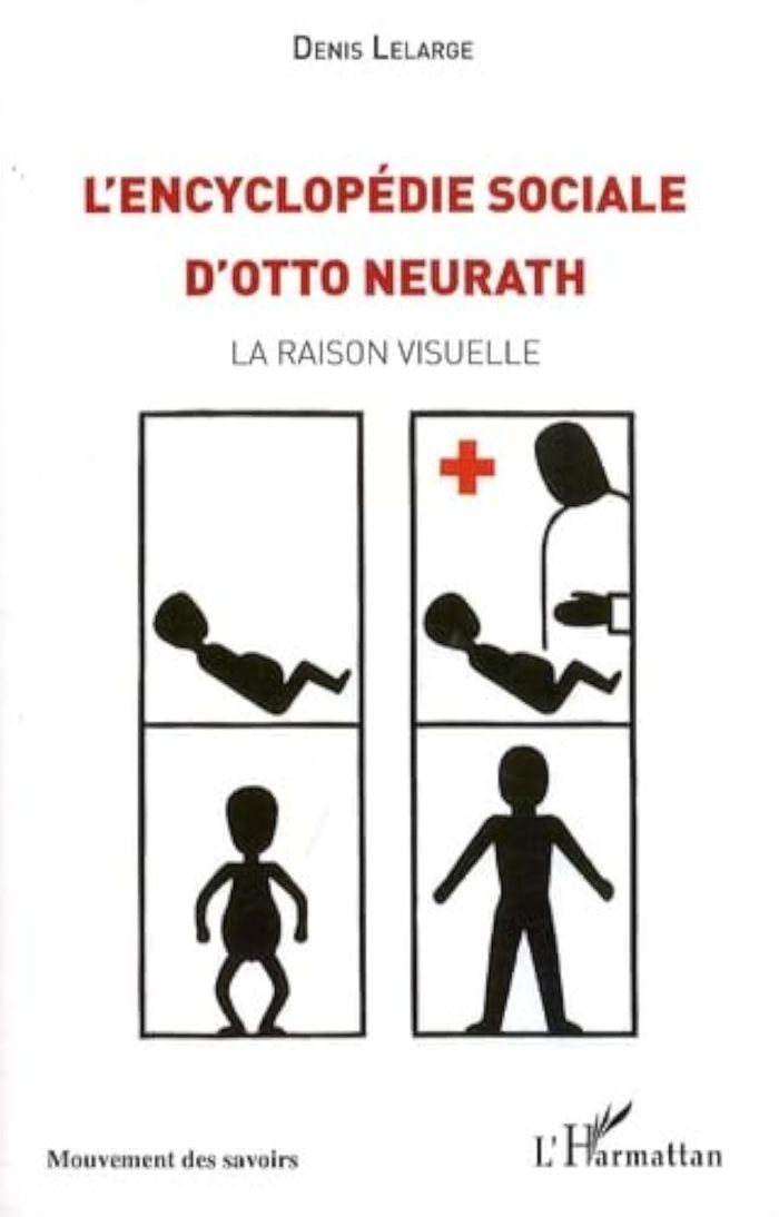 Couverture du livre « L'ENCYCLOPEDIE SOCIALE D'OTTO NEURATH - LA RAISON VISUELLE » de Denis Lelarge, librairie Les Contes Infusés à Corte