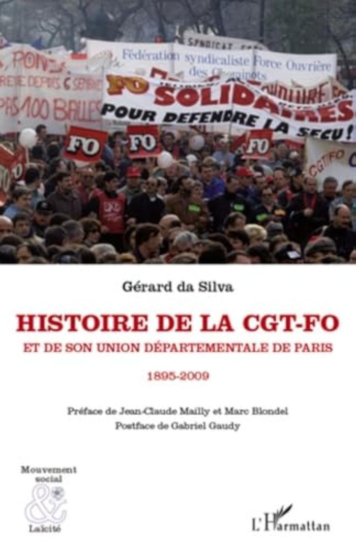 Couverture du livre « HISTOIRE DE LA CGT-FO ET DE SON UNION DEPARTEMENTALE DE PARIS (1895-2009) » de Da Silva Gerard, librairie Les Contes Infusés à Corte