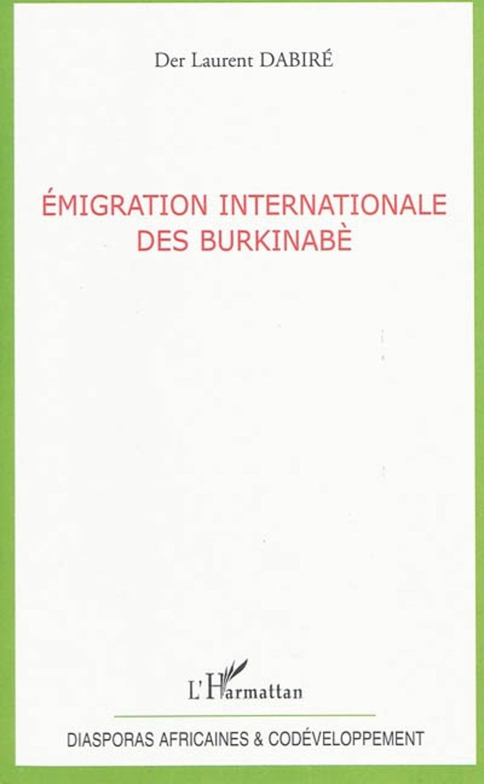 Couverture du livre « EMIGRATION INTERNATIONALE DES BURKINABE » de Dabire Der Laurent, librairie Les Contes Infusés à Corte
