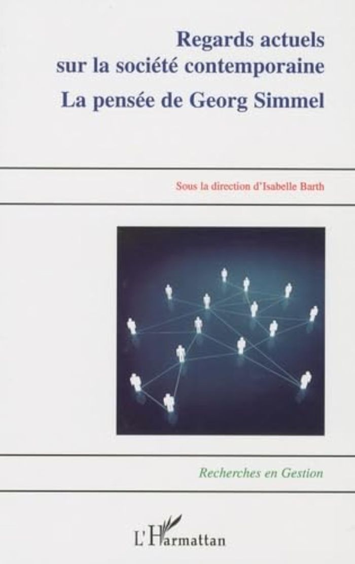Couverture du livre « REGARDS ACTUELS SUR LA SOCIETE CONTEMPORAINE - LA PENSEE DE GEORG SIMMEL » de Isabelle Barth, librairie Les Contes Infusés à Corte