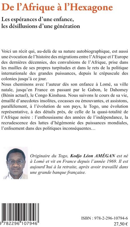 Quatrième de couverture de « DE L'AFRIQUE A L'HEXAGONE - LES ESPERANCES D'UNE ENFANCE, LES DESILLUSIONS D'UNE GENERATION »