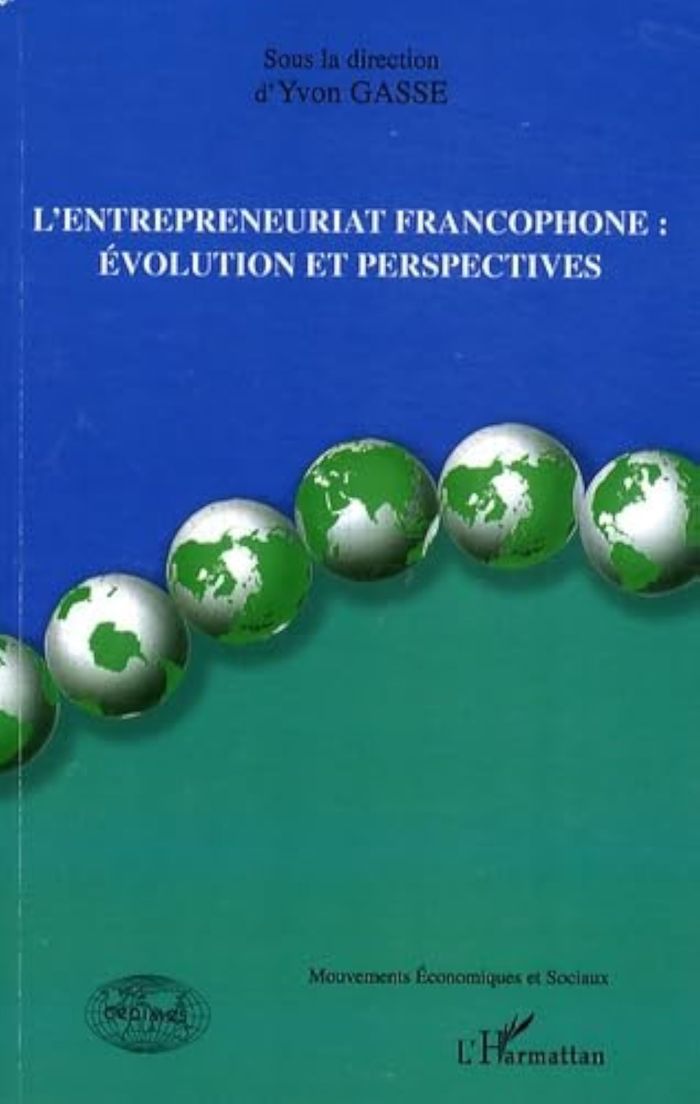 Couverture du livre « L'ENTREPRENEURIAT FRANCOPHONE : EVOLUTION ET PERSPECTIVES », librairie Les Contes Infusés à Corte