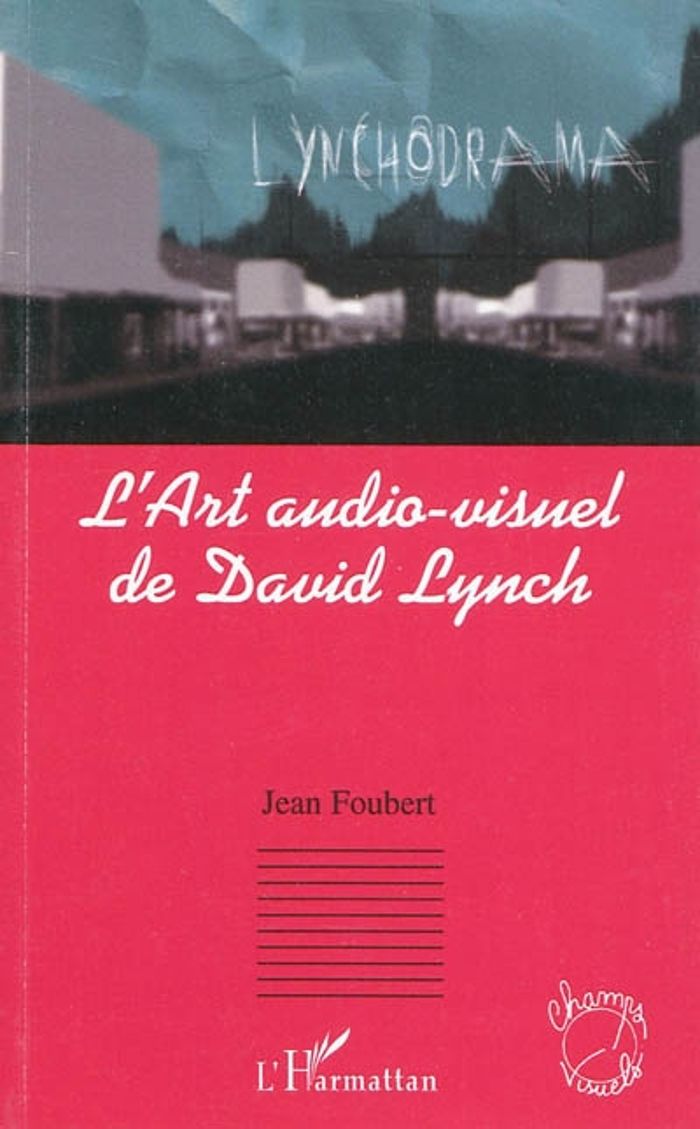 Couverture du livre « L'ART AUDIO-VISUEL DE DAVID LYNCH », librairie Les Contes Infusés à Corte