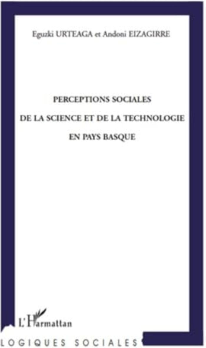 Couverture du livre « PERCEPTIONS SOCIALES DE LA SCIENCE ET DE LA TECHNOLOGIE EN PAYS BASQUE » de Urteaga/eizagirre, librairie Les Contes Infusés à Corte
