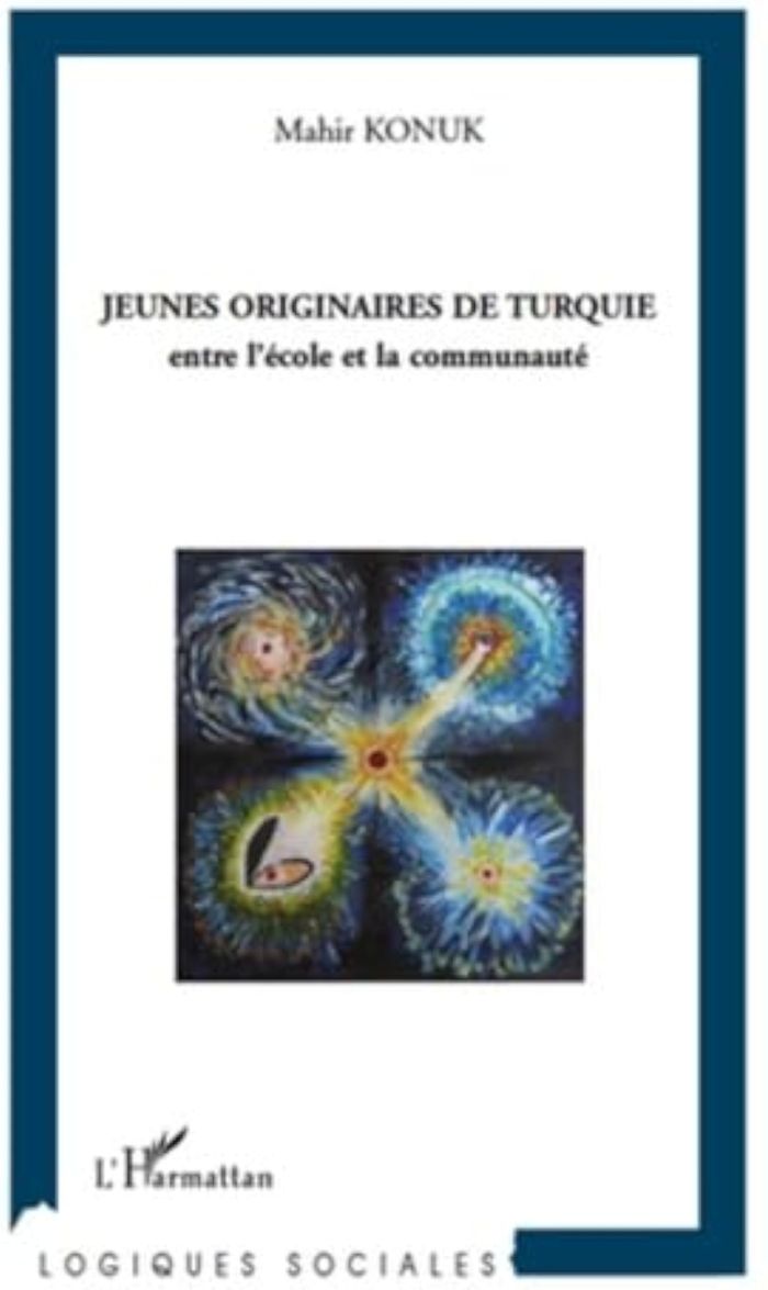 Couverture du livre « JEUNES ORIGINAIRES DE TURQUIE - ENTRE L'ECOLE ET LA COMMUNAUTE » de Mahir Konuk, librairie Les Contes Infusés à Corte