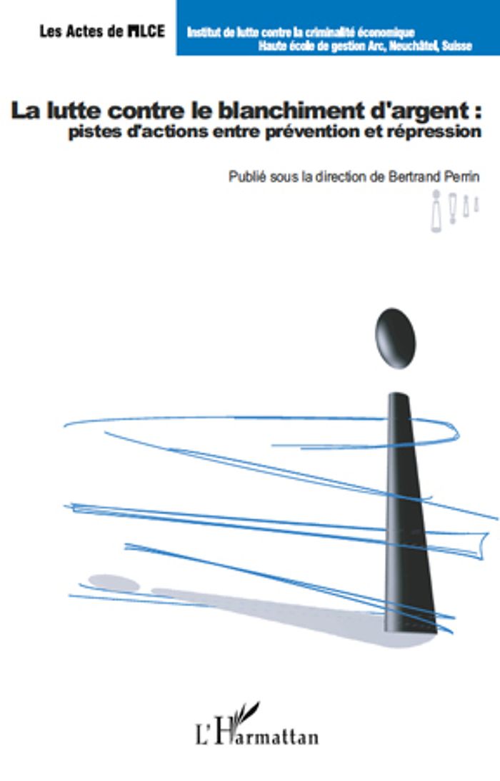 Couverture du livre « LA LUTTE CONTRE LE BLANCHIMENT D'ARGENT : PISTES D'ACTIONS ENTRE PREVENTION ET REPRESSION » de Bertrand Perrin, librairie Les Contes Infusés à Corte