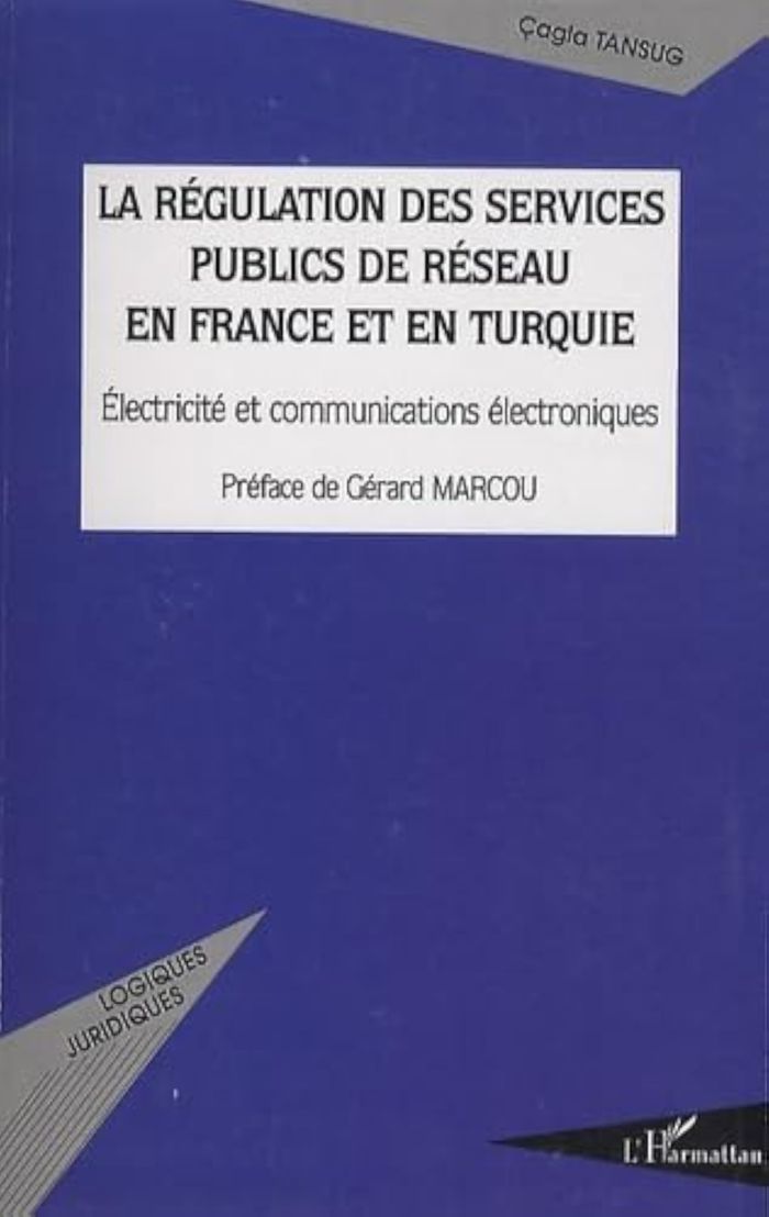Couverture du livre « LA REGULATION DES SERVICES PUBLICS DE RESEAU EN FRANCE ET EN TURQUIE - ELECTRICITE ET COMMUNICATIONS » de Cagla Tansug, librairie Les Contes Infusés à Corte
