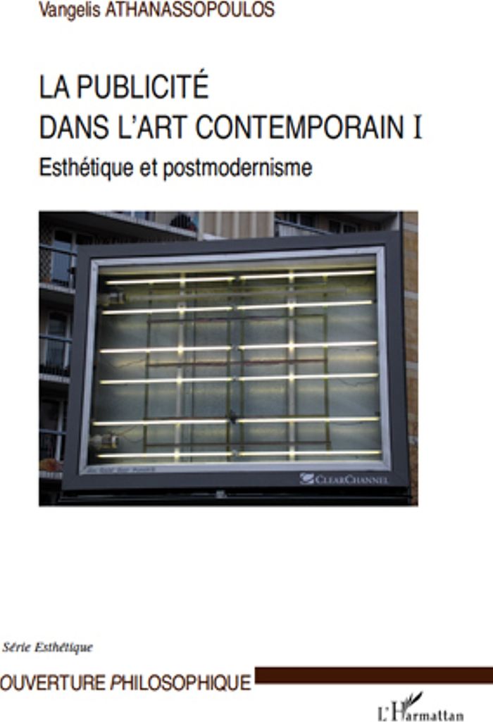 Couverture du livre « LA PUBLICITE DANS L'ART CONTEMPORAIN (T I) - ESTHETIQUE ET POSTMODERNISME » de V. Athanassopoulos, librairie Les Contes Infusés à Corte