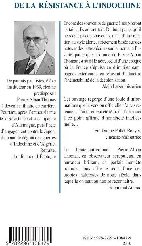 Quatrième de couverture de « DE LA RESISTANCE A L'INDOCHINE - LES CAS DE CONSCIENCE D'UN FTP DANS LES GUERRES COLONIALES »