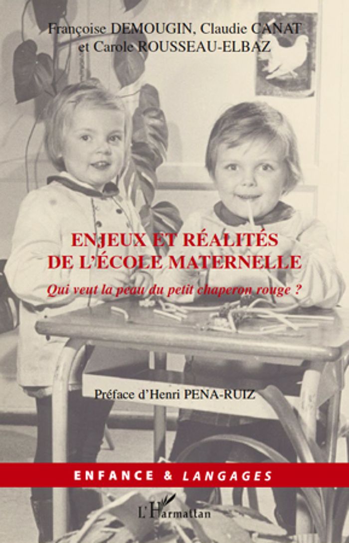 Couverture du livre « ENJEUX ET REALITES DE L'ECOLE MATERNELLE - QUI VEUT LA PEAU DU PETIT CHAPERON ROUGE » de Canat/rousseau-Elbaz, librairie Les Contes Infusés à Corte