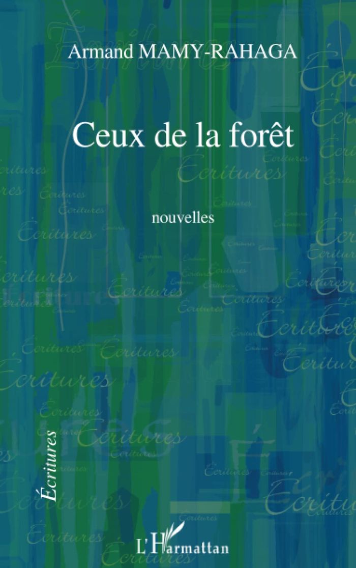 Couverture du livre « CEUX DE LA FORET - NOUVELLES » de Armand Mamy-Rahaga, librairie Les Contes Infusés à Corte