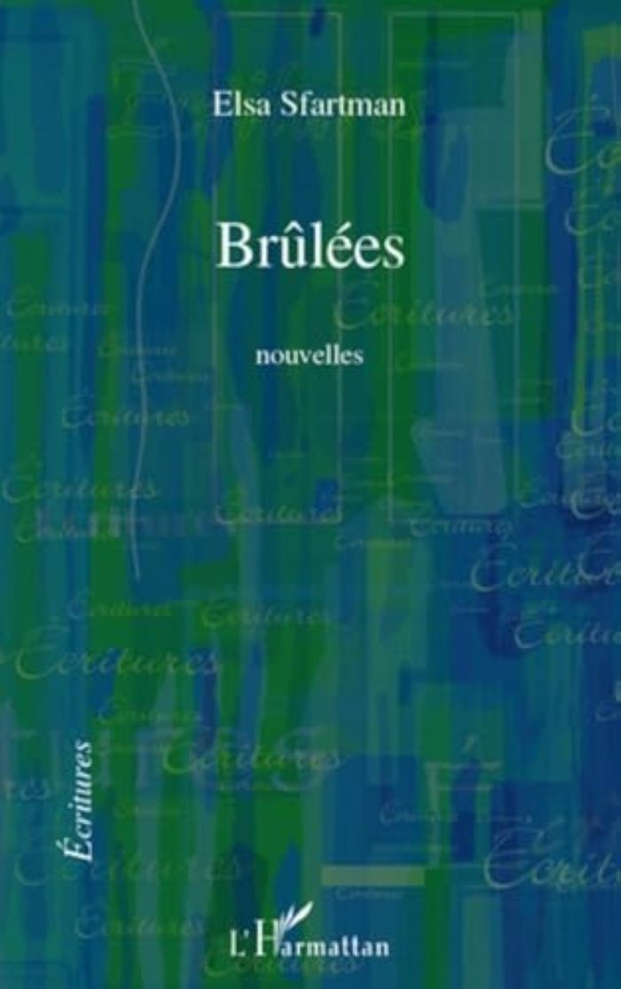 Couverture du livre « BRULEES - NOUVELLES » de Elsa Sfartman, librairie Les Contes Infusés à Corte