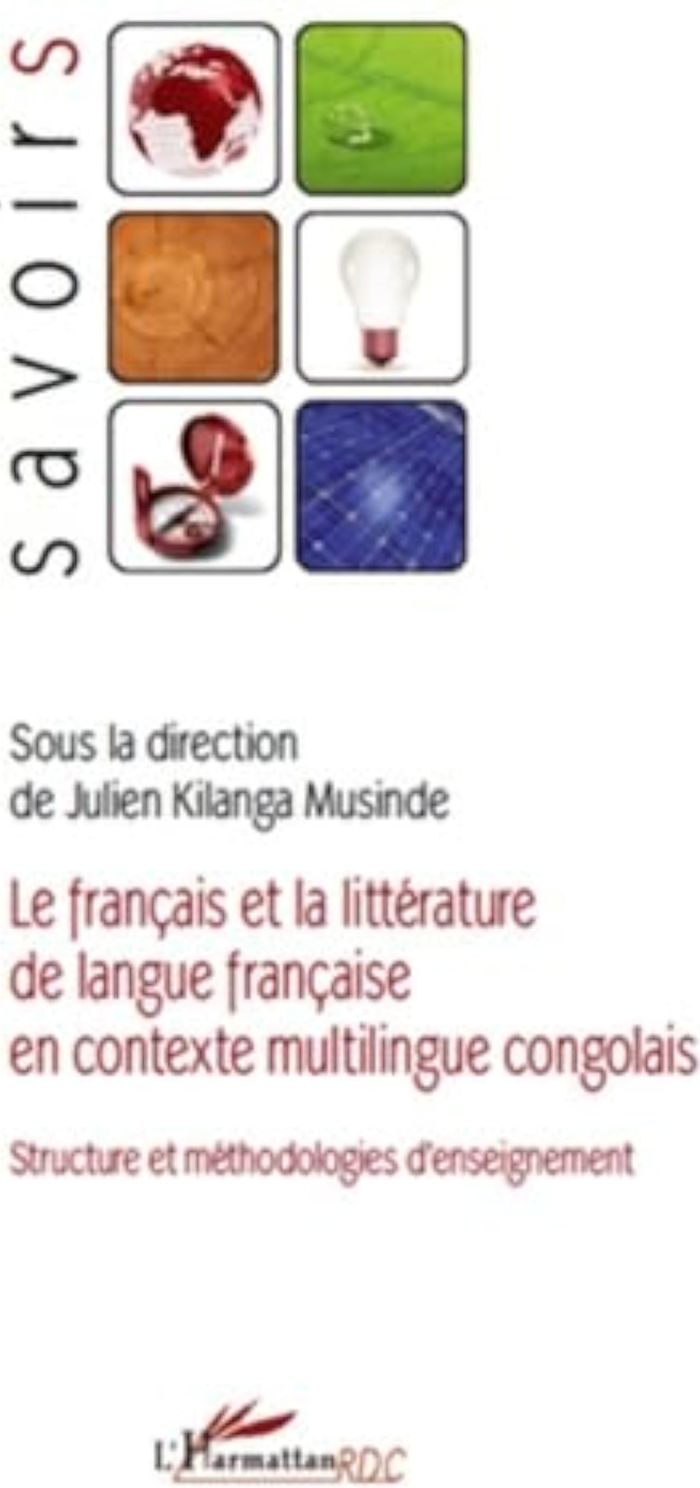 Couverture du livre « LE FRANCAIS ET LA LITTERATURE DE LANGUE FRANCAISE EN CONTEXTE MULTILINGUE CONGOLAIS - STRUCTURE ET M » de Xxx, librairie Les Contes Infusés à Corte