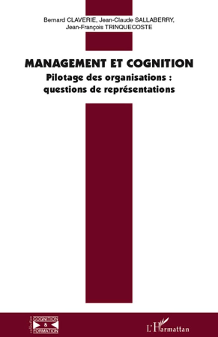 Couverture du livre « MANAGEMENT ET COGNITION - PILOTAGE DES ORGANISATIONS : QUESTIONS DE REPRESENTATIONS » de Claverie/sallaberry, librairie Les Contes Infusés à Corte