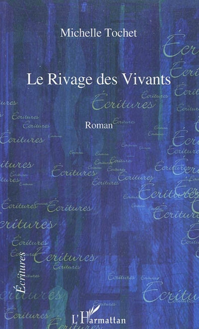 Couverture du livre « LE RIVAGE DES VIVANTS - ROMAN » de Michelle Tochet, librairie Les Contes Infusés à Corte