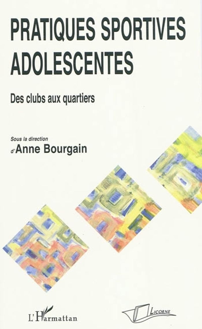 Couverture du livre « PRATIQUES SPORTIVES ADOLESCENTES - DES CLUBS AUX QUARTIERS », librairie Les Contes Infusés à Corte