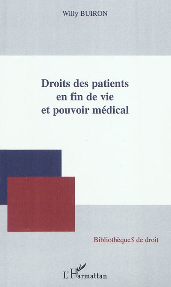Couverture du livre « DROITS DES PATIENTS EN FIN DE VIE ET POUVOIR MEDICAL » de Willy Buiron, librairie Les Contes Infusés à Corte
