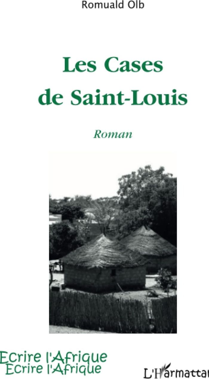 Couverture du livre « LES CASES DE SAINT-LOUIS » de Romuald Olb, librairie Les Contes Infusés à Corte