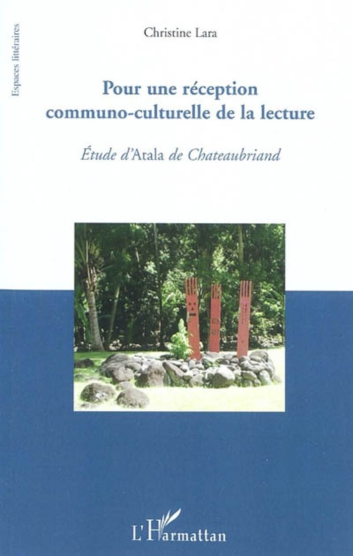 Couverture du livre « POUR UNE RECEPTION COMMUNO-CULTURELLE DE LA LECTURE - ETUDE D'"ATALA" DE CHATEAUBRIAND » de Christine Lara, librairie Les Contes Infusés à Corte