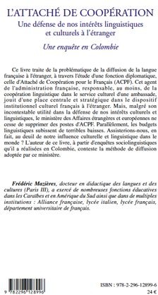 Quatrième de couverture de « L'ATTACHE DE COOPERATION - UNE DEFENSE DE NOS INTERETS LINGUISTIQUES ET CULTURELS A L'ETRANGER - UNE »