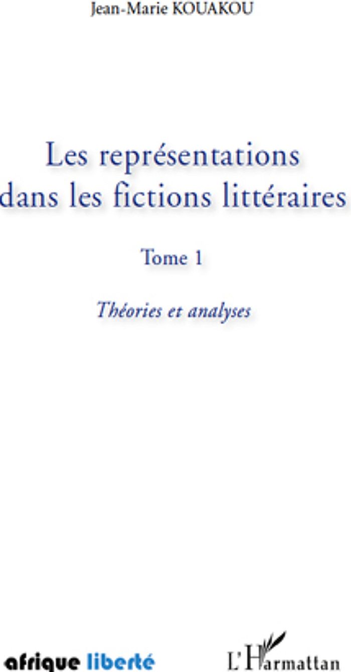 Couverture du livre « LES REPRESENTATIONS DANS LES FICTIONS LITTERAIRES TOME 1 - VOL01 - THEORIES ET ANALYSES », librairie Les Contes Infusés à Corte