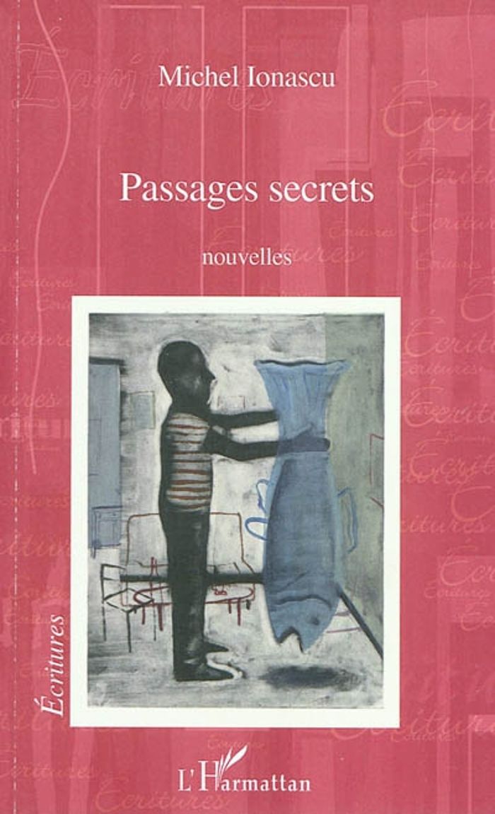 Couverture du livre « PASSAGES SECRETS - NOUVELLES » de Michel Ionascu, librairie Les Contes Infusés à Corte