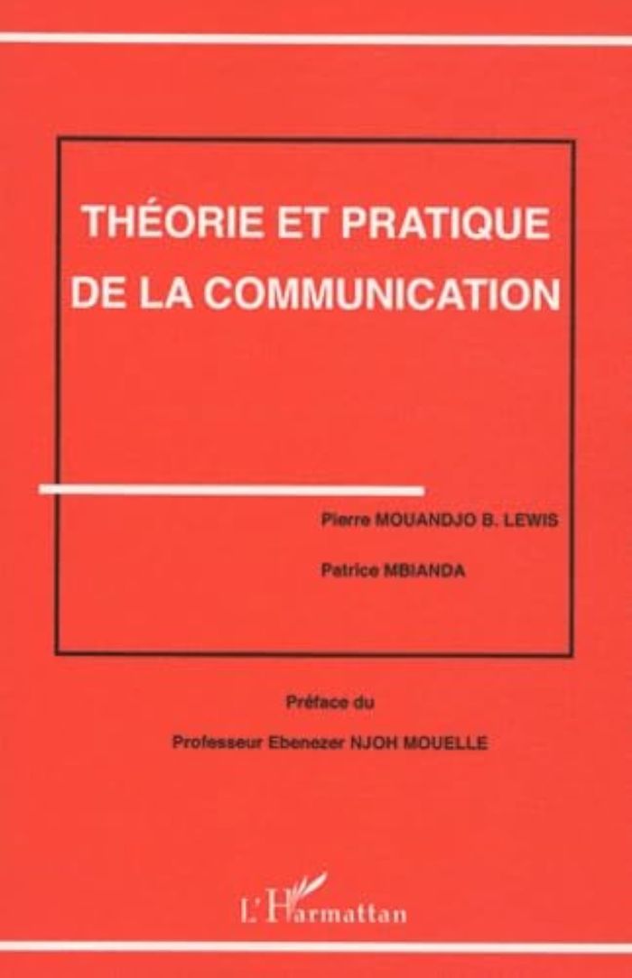 Couverture du livre « THEORIE ET PRATIQUE DE LA COMMUNICATION » de Lewis Mouandjo, librairie Les Contes Infusés à Corte